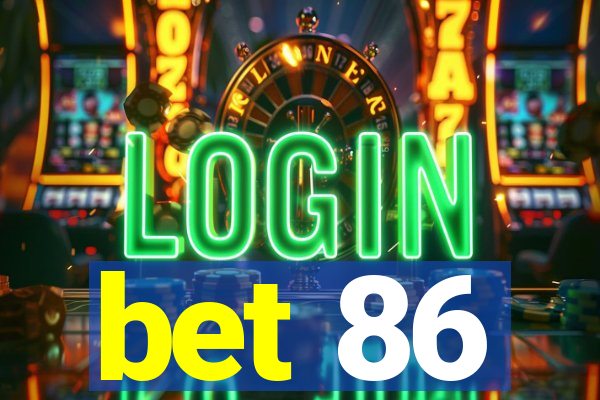 bet 86